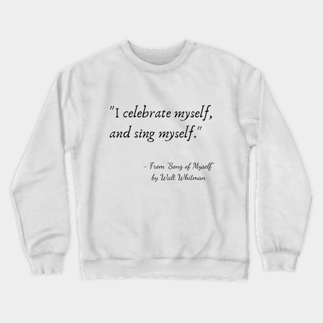 A Quote from "Song of Myself" by Walt Whitman Crewneck Sweatshirt by Poemit